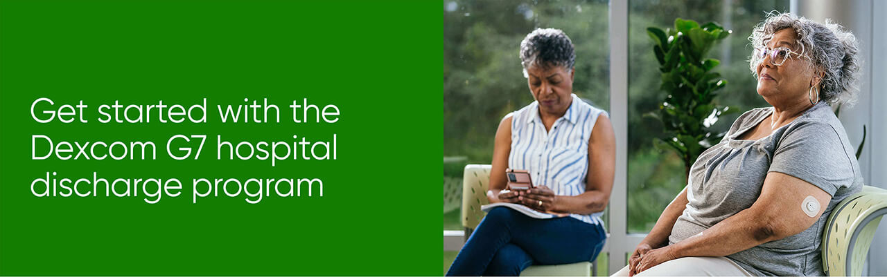 Get started with the Dexcom G7 hospital discharge program